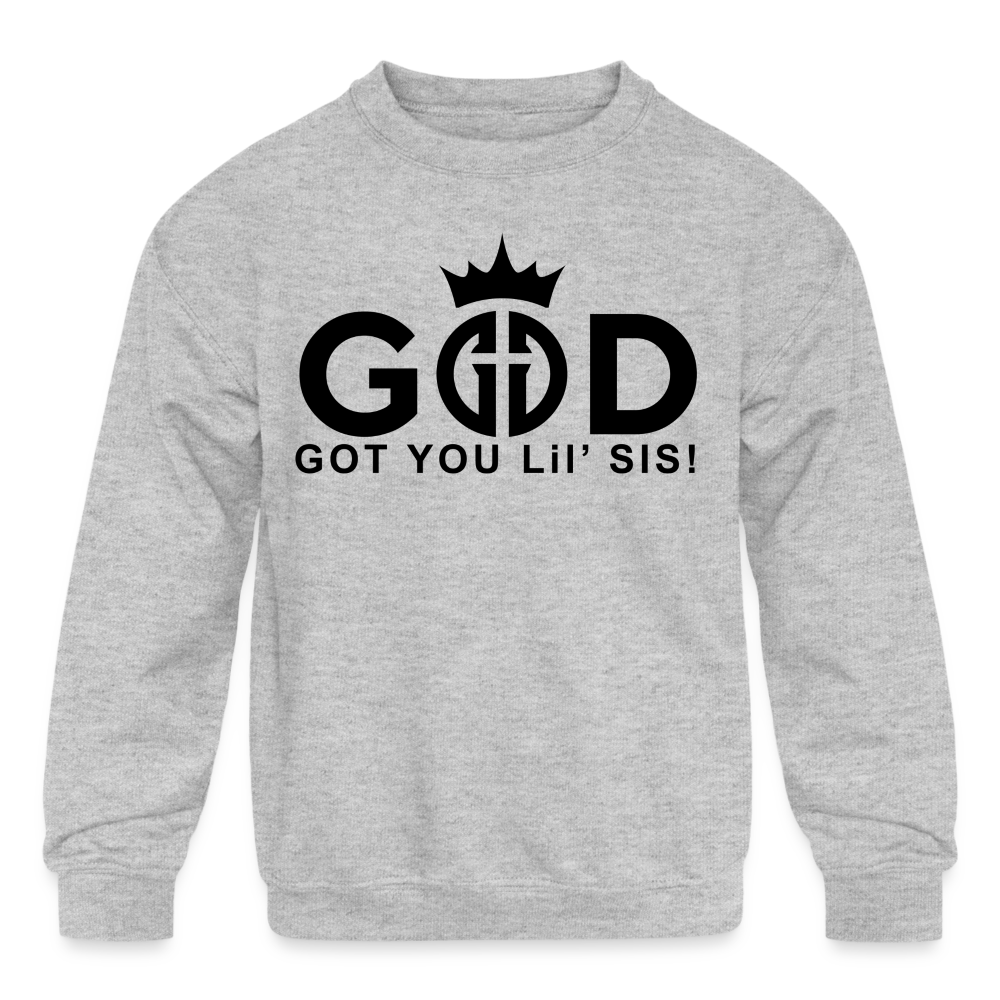 God Got You Lil' Sis! Sweatshirts