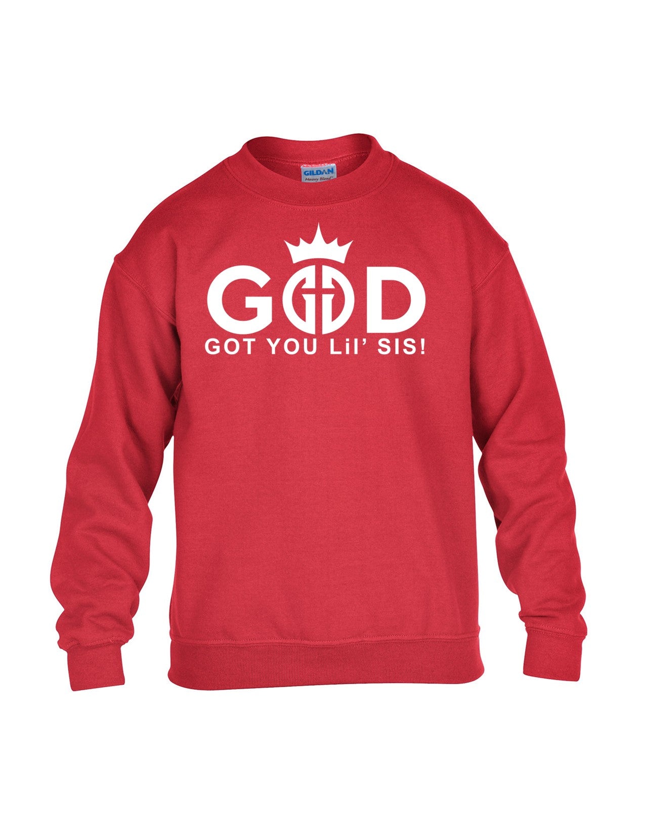 God Got You Lil' Sis! Sweatshirts