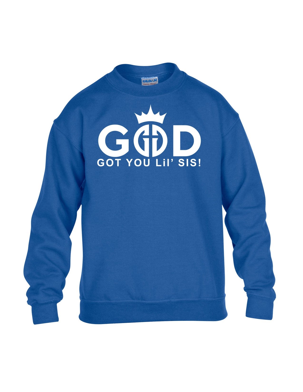 God Got You Lil' Sis! Sweatshirts